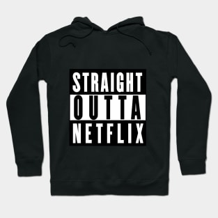 Straight Outta Netflix Hoodie